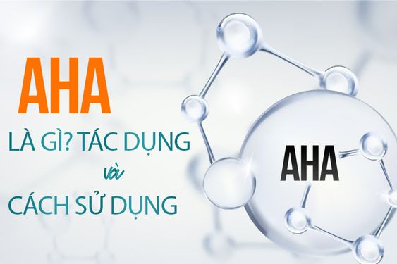 AHA là gì và công dụng của AHA trong làm đẹp